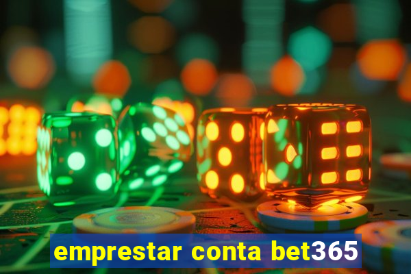 emprestar conta bet365